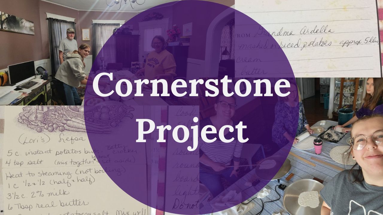 A purple circle reading Cornerstone Project in white over a collage of different recipes and photos of myself, my grandmother, my grandfather, my mother, and my sister making lefse.